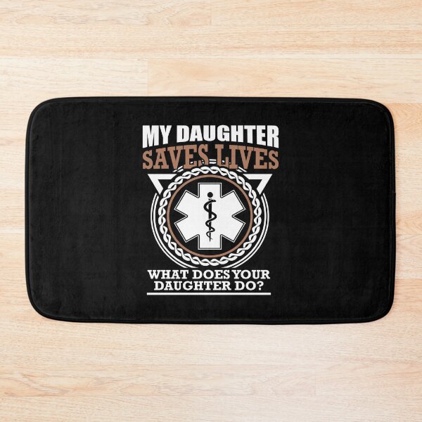 Item preview, My Daughter Saves Lives EMT designed and sold by TopDawgDesigns.