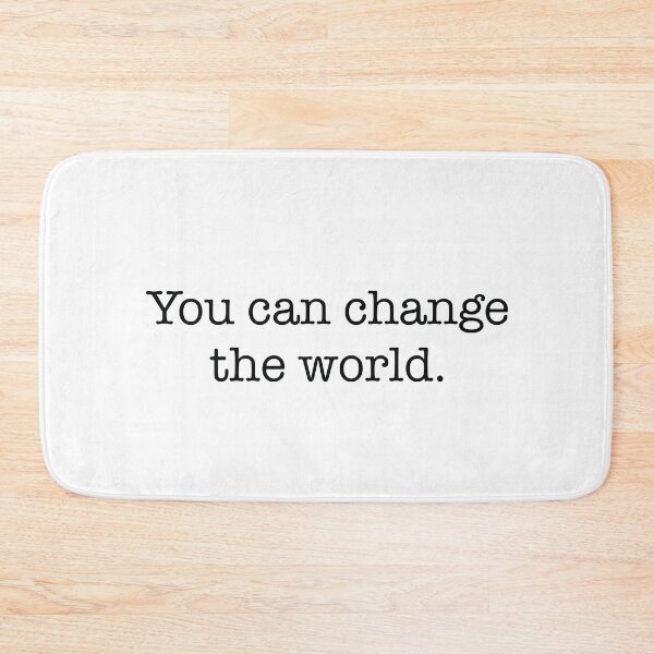 Item preview, You can change the world  designed and sold by SturgesC.
