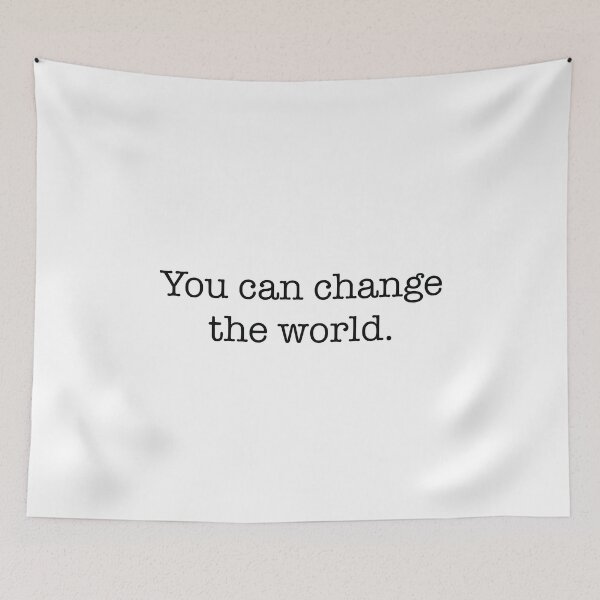 Item preview, You can change the world  designed and sold by SturgesC.