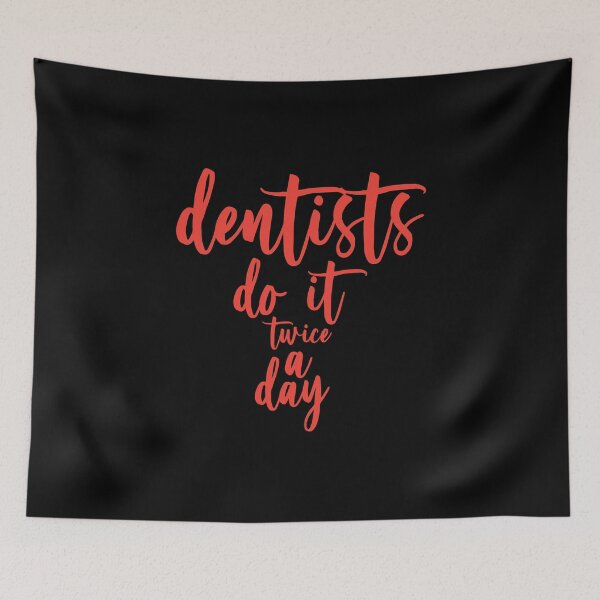 Item preview, Dentists Do It Twice A Day designed and sold by saechla.