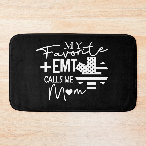 Item preview, My Favorite EMT Calls Me Mom designed and sold by TopDawgDesigns.