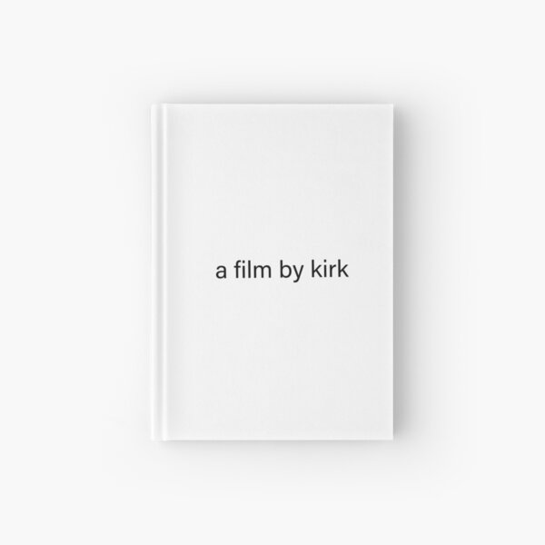 a film by kirk Hardcover Journal