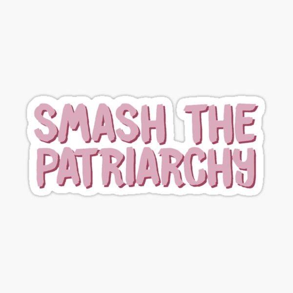 smash the patriarchy  Sticker