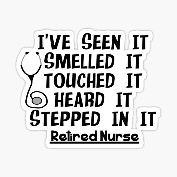 Funny Nurse Retirement Sticker For Sale By Gailg1957 Redbubble