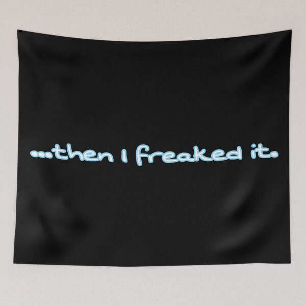 Item preview, ...Then I freaked it designed and sold by sbolubasz17.