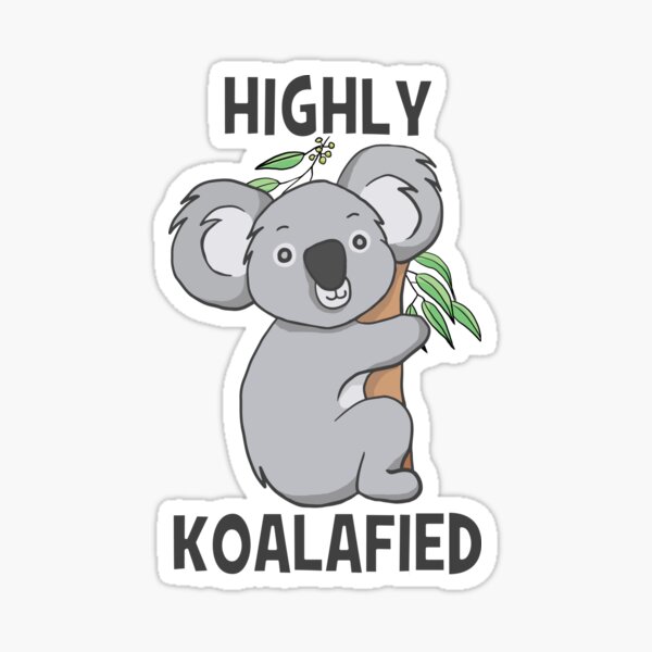 Highly Koalafied Koala Sticker