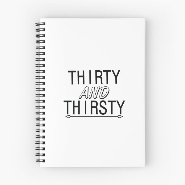 Item preview, thirty and thirsty designed and sold by Blameit97.