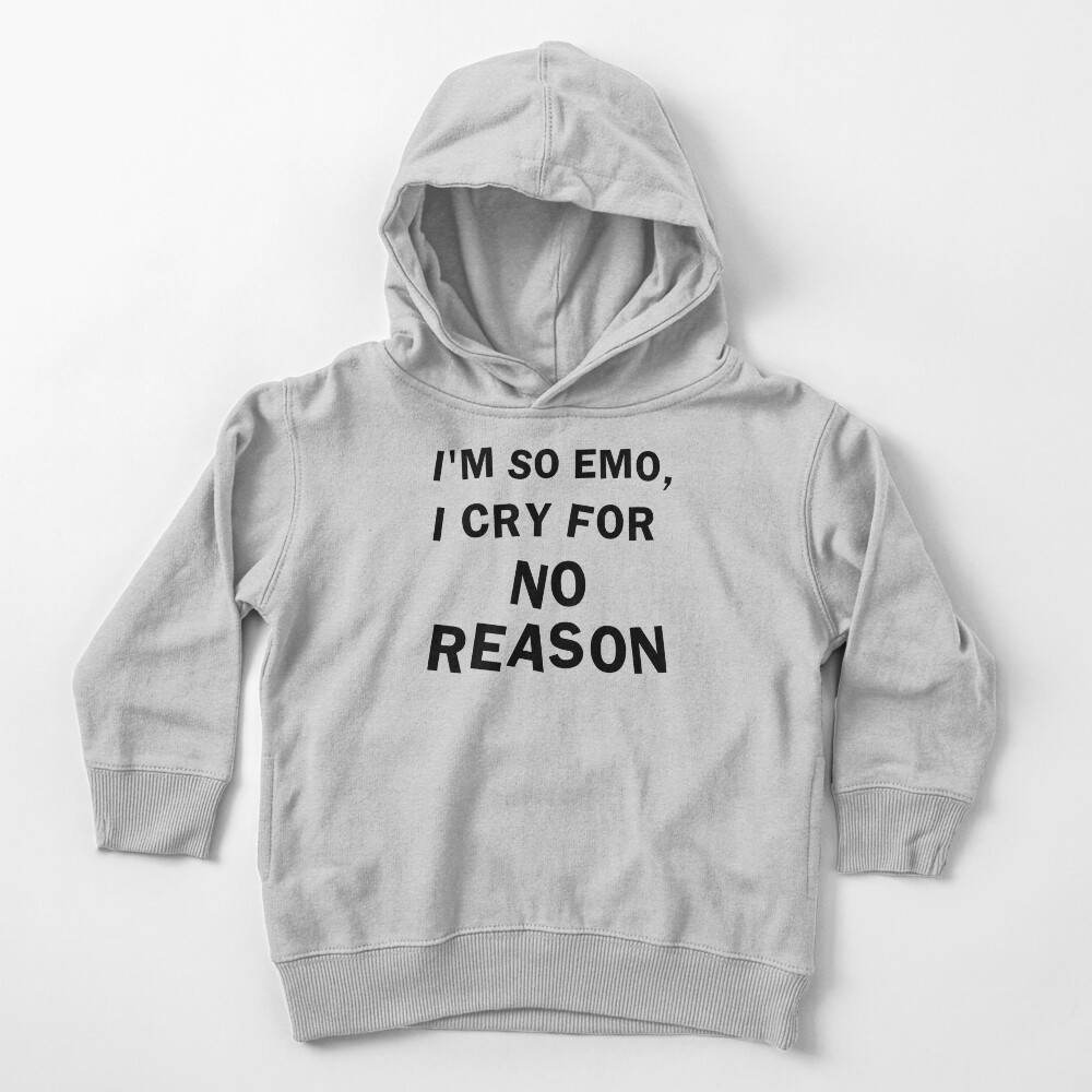 I M So Emo Toddler Pullover Hoodie By Emeemo Redbubble