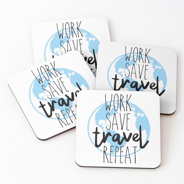 Item preview, Work, Save, Travel, Repeat designed and sold by shakeoutfitters.