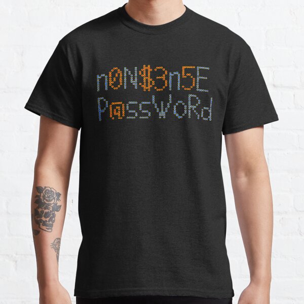 Nonsense Password Classic T-Shirt