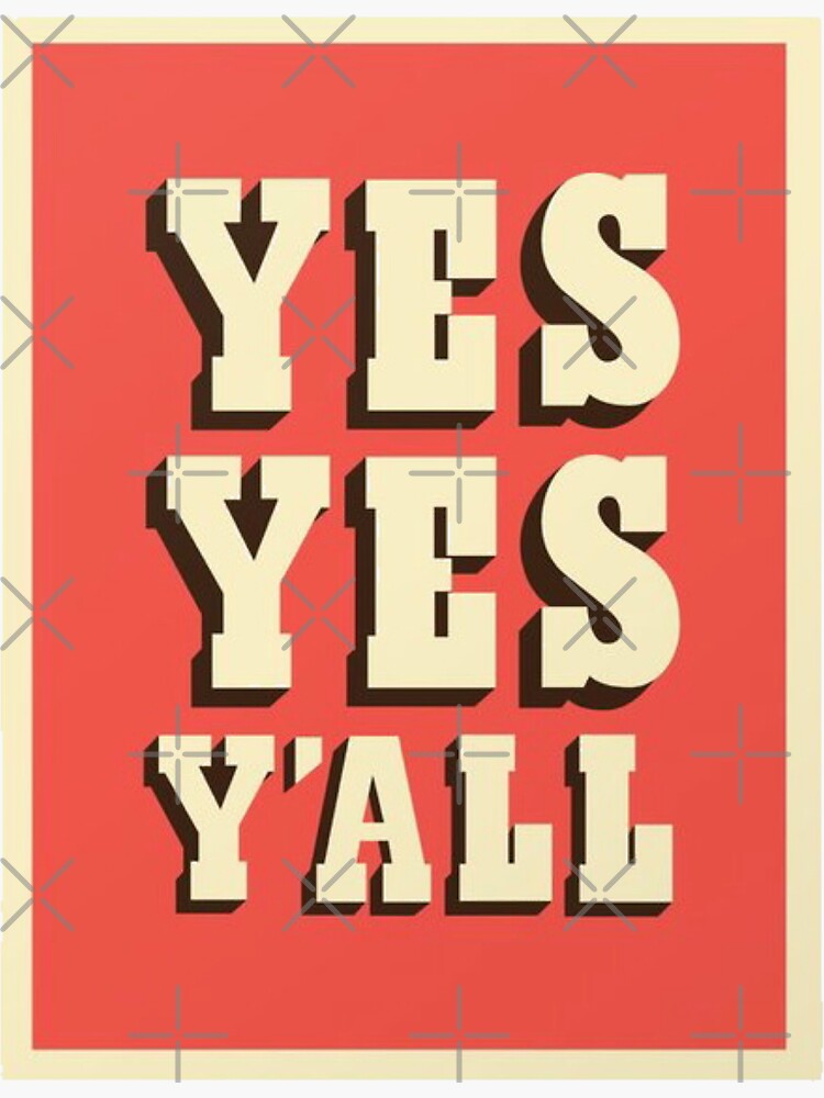 "MCA Yes Yes Y’all Makes a Great Poster!" Sticker for Sale by