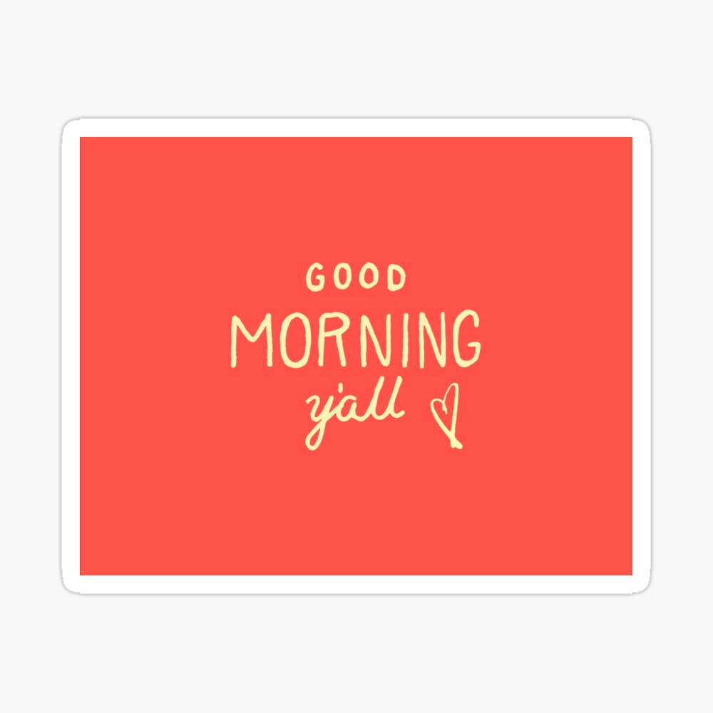 Good Morning Yall Greeting Card for Sale by Rupunzl | Redbubble