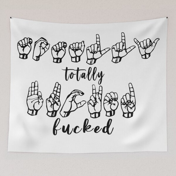 Item preview, Totally Fucked ASL Lyrics designed and sold by broadwaycantdie.