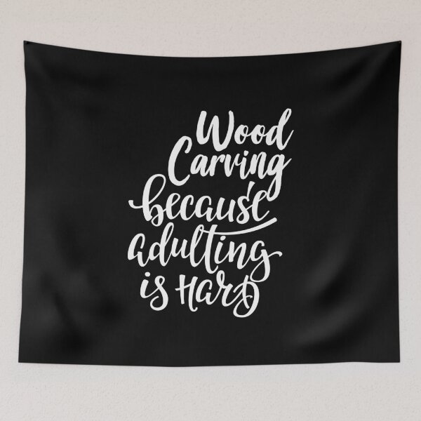 Item preview, Wood Carving Because Adulting Is Hard designed and sold by ProjectX23.