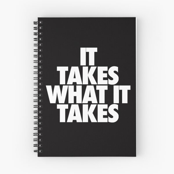 Item preview, It Takes What It Takes Slogan (white on black) designed and sold by ipkevin.