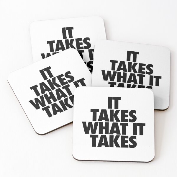 Item preview, It Takes What It Takes Slogan Motivation (Black on White) designed and sold by ipkevin.