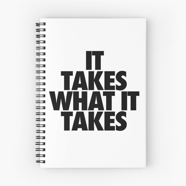 Item preview, It Takes What It Takes Slogan Motivation (Black on White) designed and sold by ipkevin.