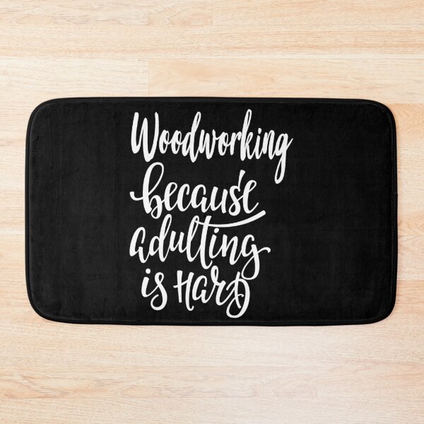 Item preview, Woodworking Because Adulting Is Hard designed and sold by ProjectX23.
