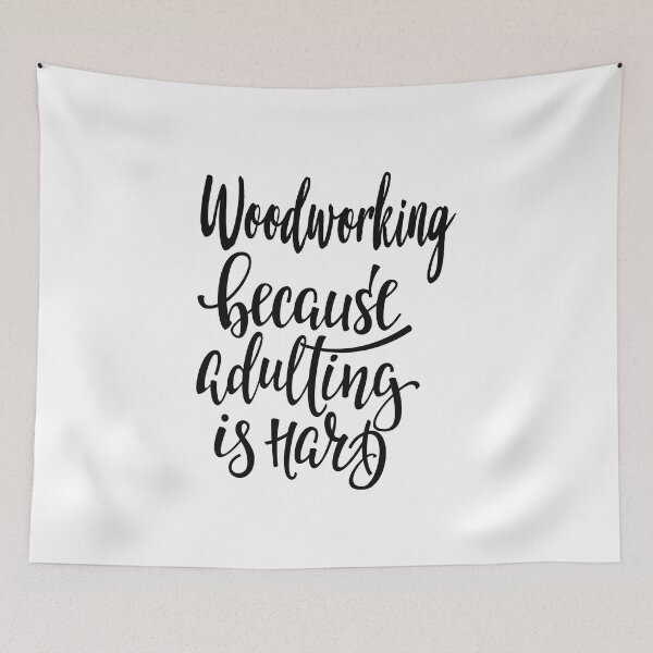 Item preview, Woodworking Because Adulting Is Hard designed and sold by ProjectX23.
