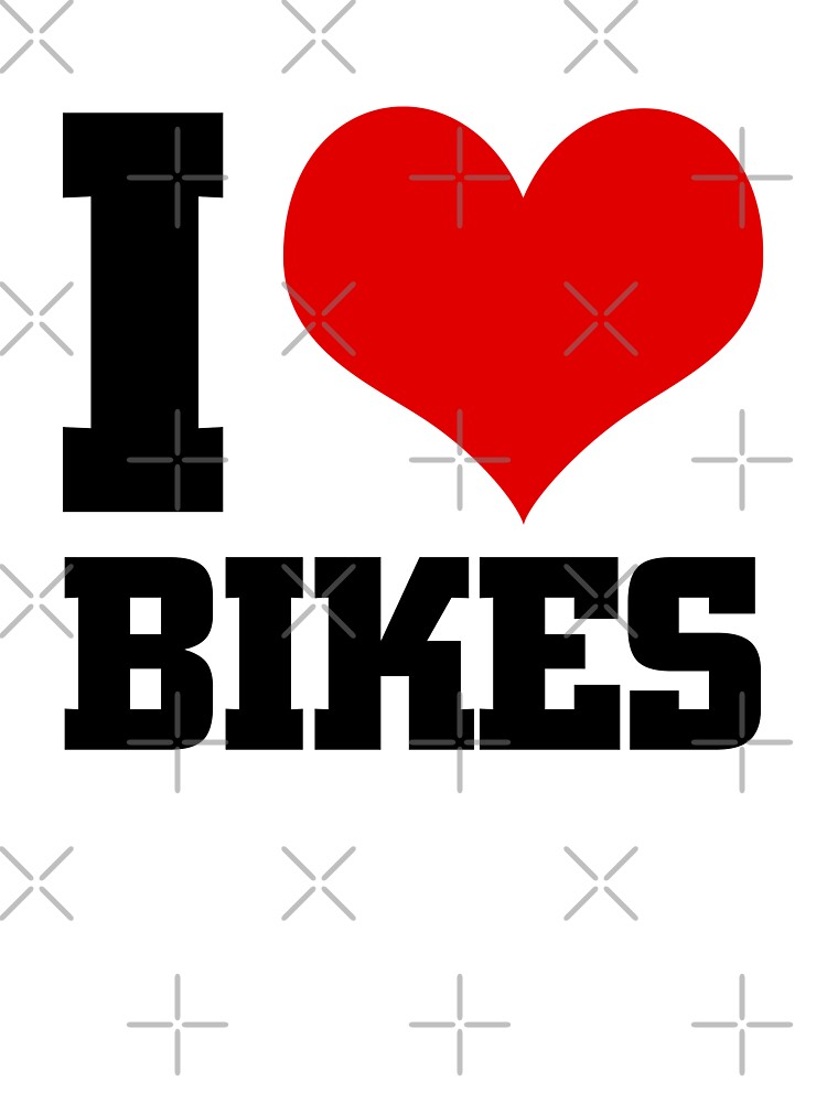 i love bikes