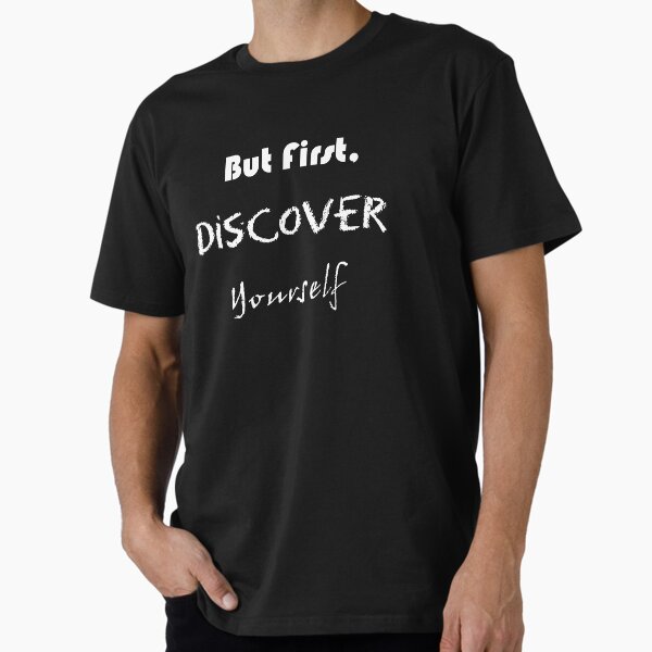 First Discover yourself Premium T-Shirt