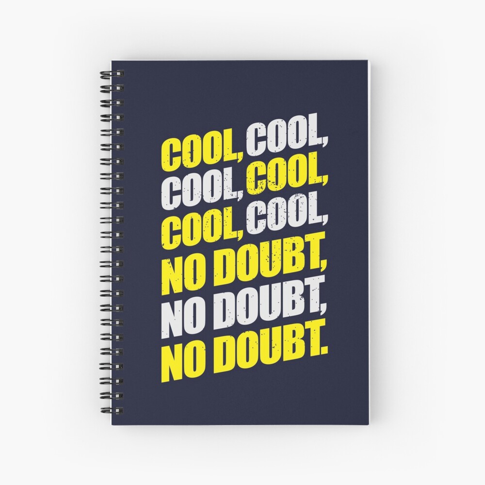 Brooklyn Nine Nine Jake Peralta Cool Cool Cool No Doubt Spiral Notebook By Andycdesigns Redbubble
