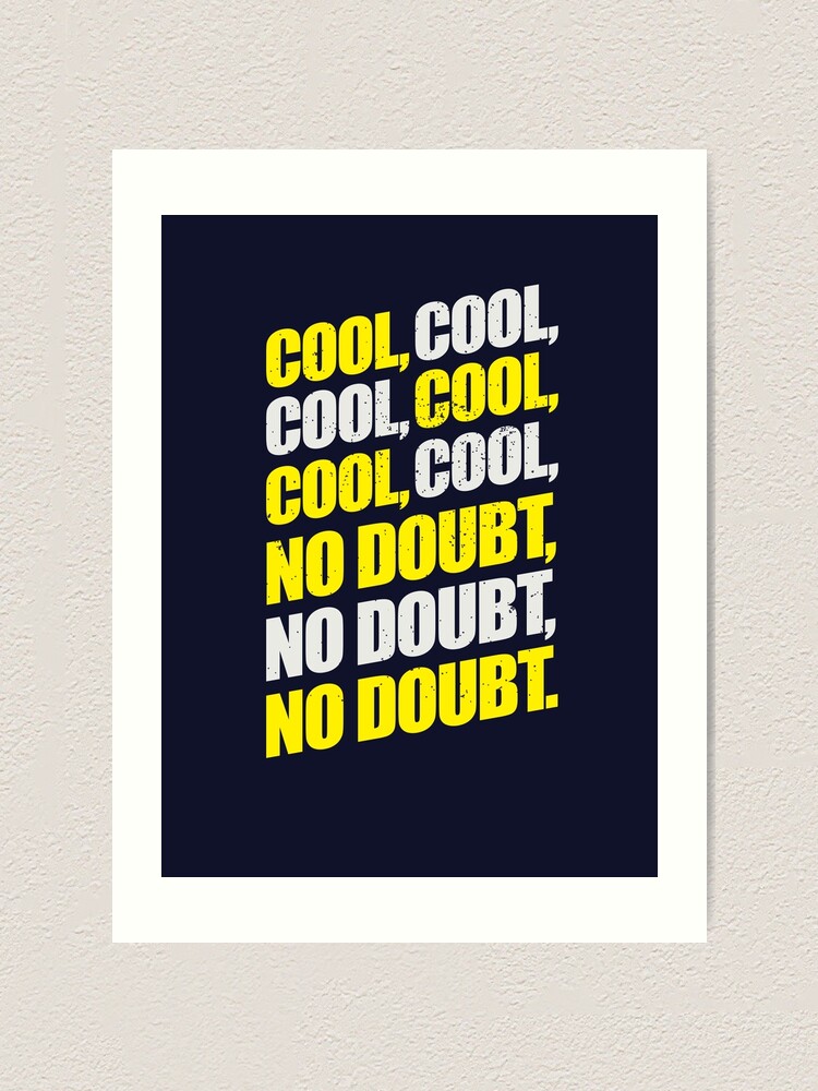 Brooklyn Nine Nine Jake Peralta Cool Cool Cool No Doubt Art Print By Andycdesigns Redbubble