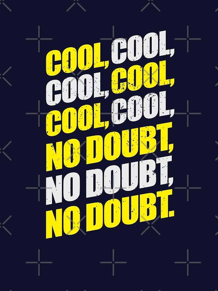 Disover Brooklyn Nine-Nine / Jake Peralta / Cool Cool Cool No Doubt Premium Matte Vertical Poster