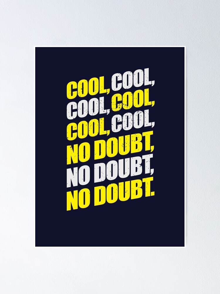 Brooklyn Nine Nine Jake Peralta Cool Cool Cool No Doubt Poster By Andycdesigns Redbubble