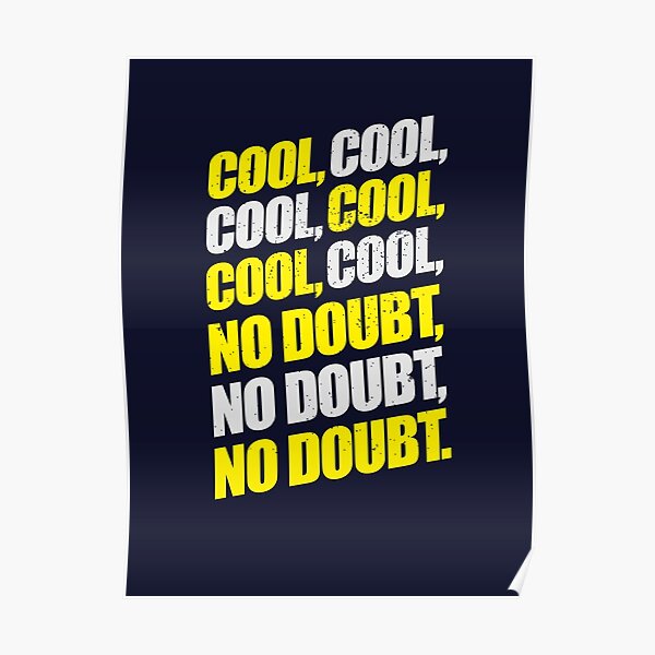 Brooklyn Nine Nine Jake Peralta Cool Cool Cool No Doubt Poster By Andycdesigns Redbubble