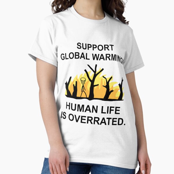 Artikel-Vorschau von Support Global Warming!, designt und verkauft von claudiasartwork.