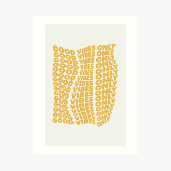 Good Vibes Only Art Print