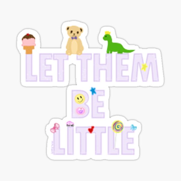 Item preview, Let Them Be Little designed and sold by nevertoolatexx.
