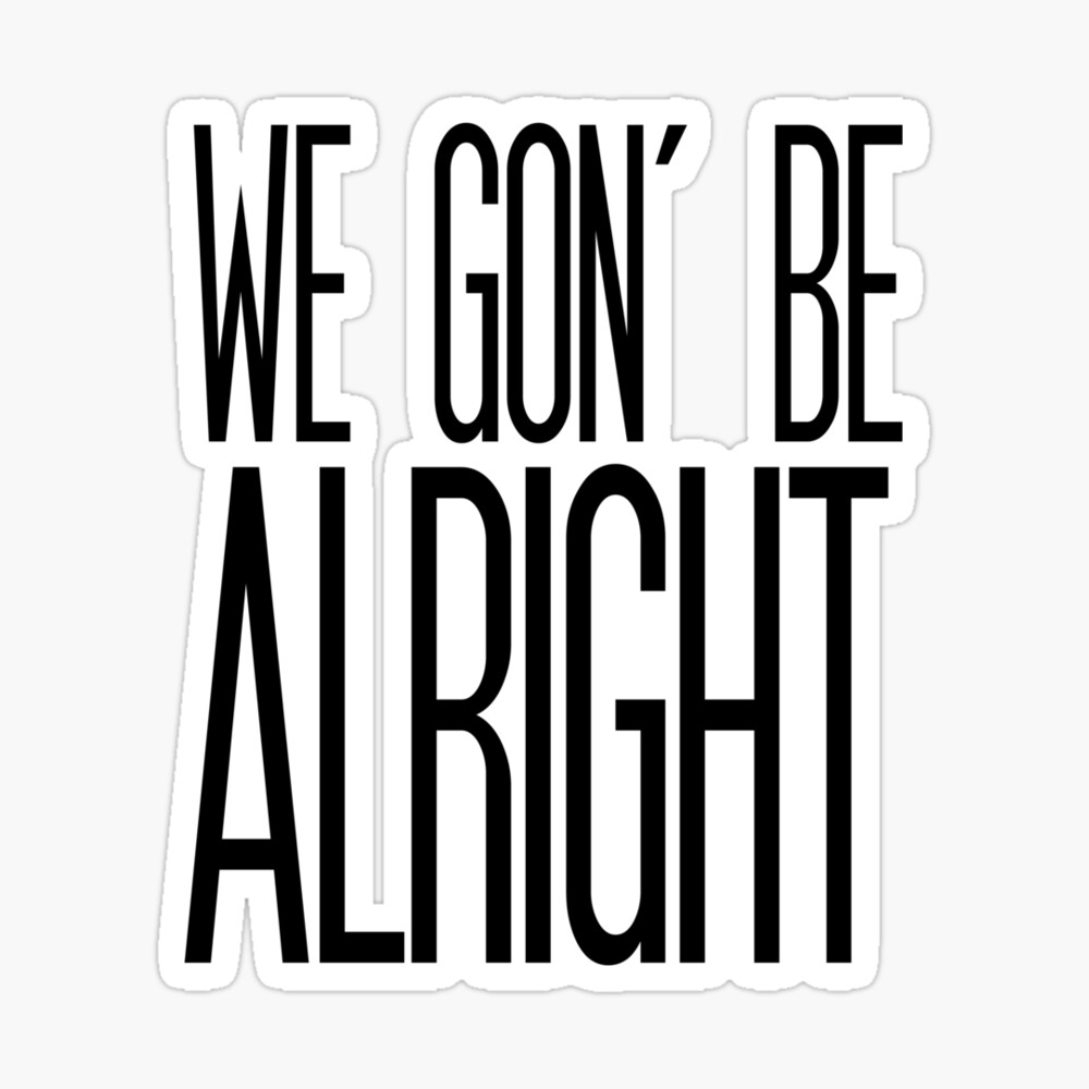 we gonna be alright kendrick download mp3