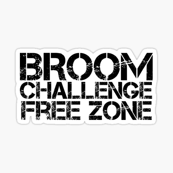 "Broom Challenge Free Zone funny meme Broomstick " Sticker by