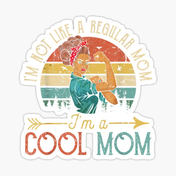 Item preview, I'm Not Like A Regular Mom I'm A Cool Mom Mother's Day designed and sold by heatherrober.