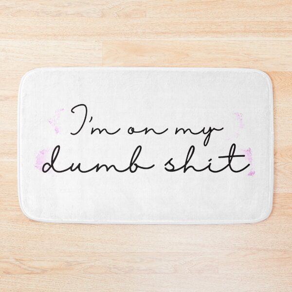 Item preview, I'm on my dumb shit designed and sold by anouchka.