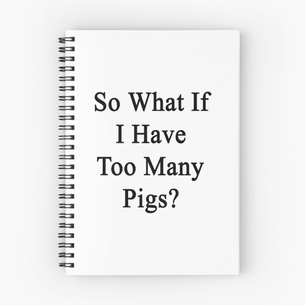 Item preview, So What If I Have Too Many Pigs?  designed and sold by supernova23.