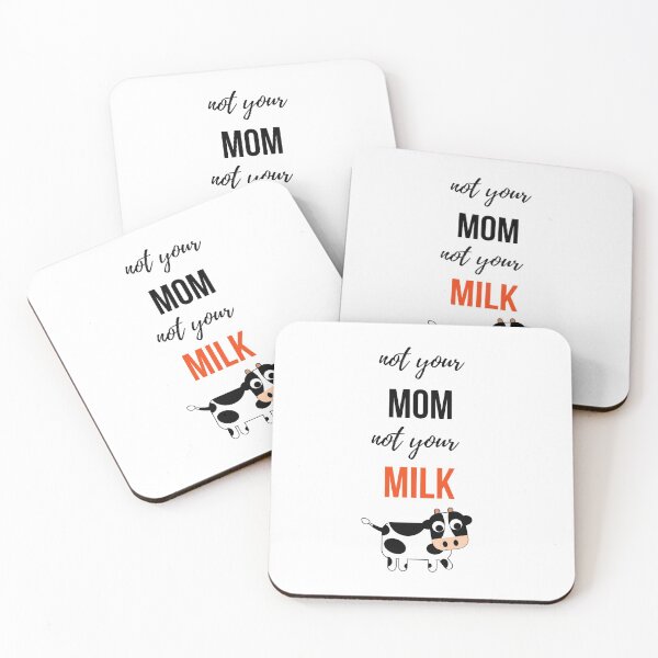 Item preview, Not Your Mom, Not Your Milk designed and sold by PinkPandaPress.