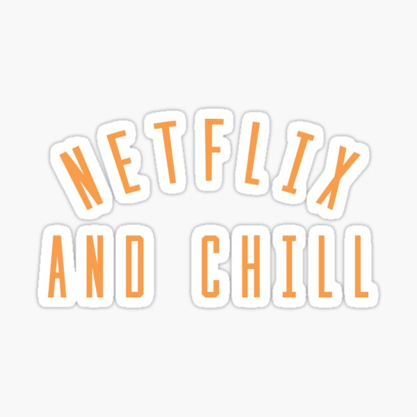 and Chill New Slang Word 2020" Sticker for Sale by reazus