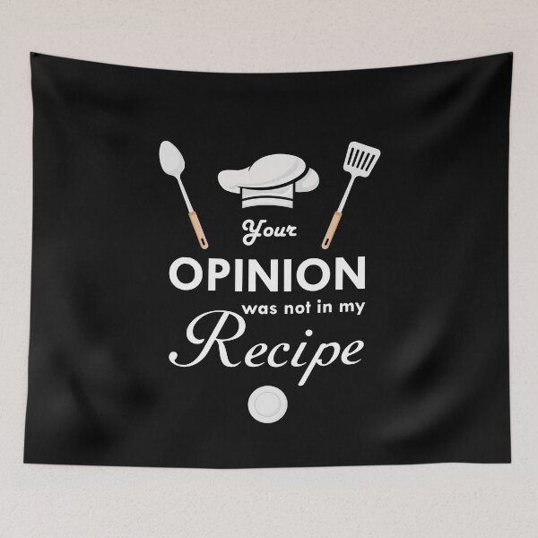 Item preview, Your Opinion Was not in My Recipe Cooking Chef Gift Funny Culinary designed and sold by TastefulTees.