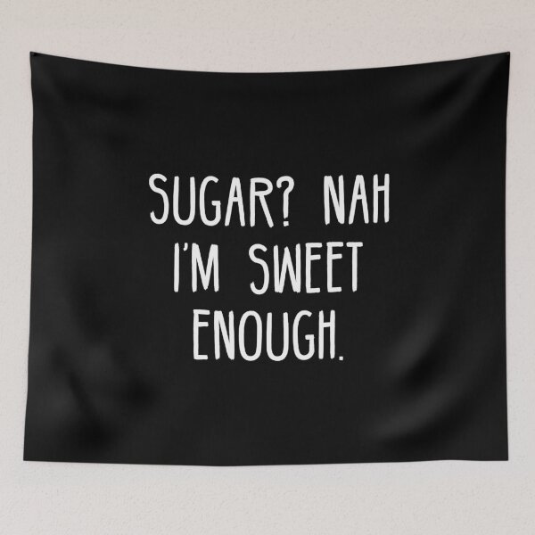 Item preview, Sugar? Nah I'm Sweet Enough - Diabetes Funny designed and sold by T-shirt For You.