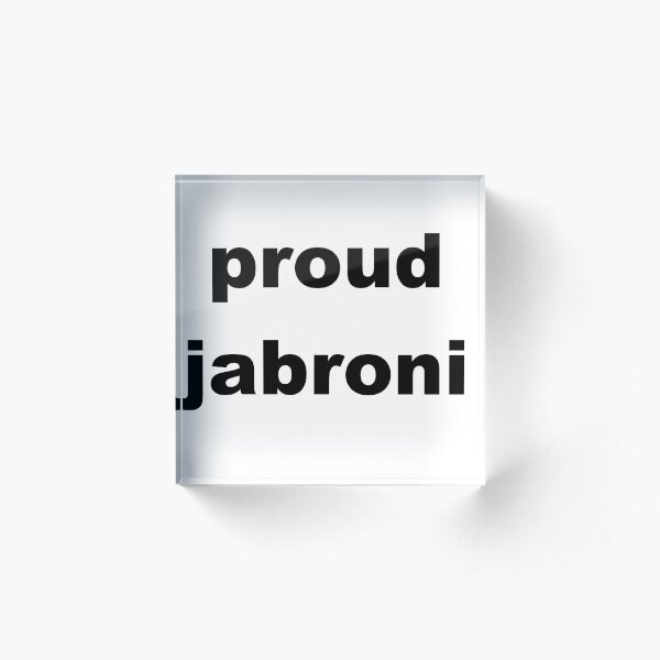 Proud Jabroni Acrylic Block