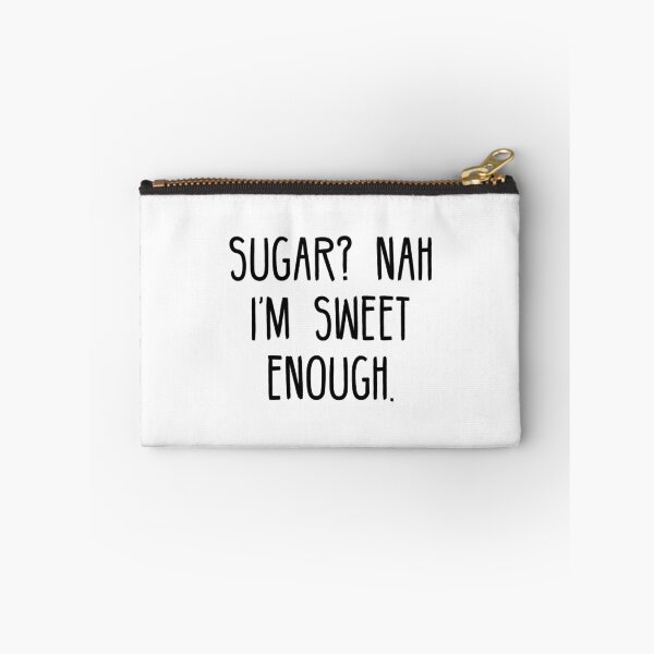Item preview, Sugar? Nah I'm Sweet Enough designed and sold by T-shirt For You.