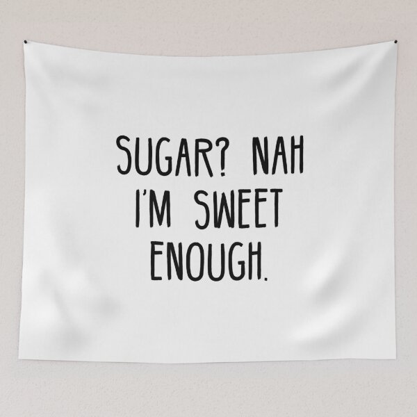 Item preview, Sugar? Nah I'm Sweet Enough designed and sold by T-shirt For You.