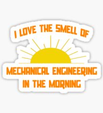 Ich liebe den Geruch des Maschinenbaues am Morgen Sticker