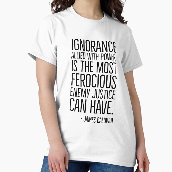 Item preview, Ignorance Allied With Power, James Baldwin, Quote, Black History designed and sold by UrbanApparel.