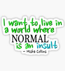 Normal is an insult Sticker