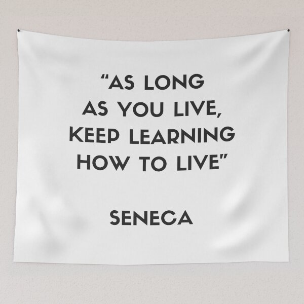 Item preview, Stoic Philosophy Quote - Seneca - As long as you love, keep learning how to live designed and sold by Inspirationmotivation.