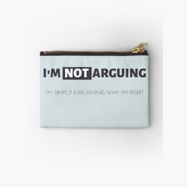 Item preview, I am Not Arguing I am Simply Explaining Why I am Right designed and sold by Stimunation.